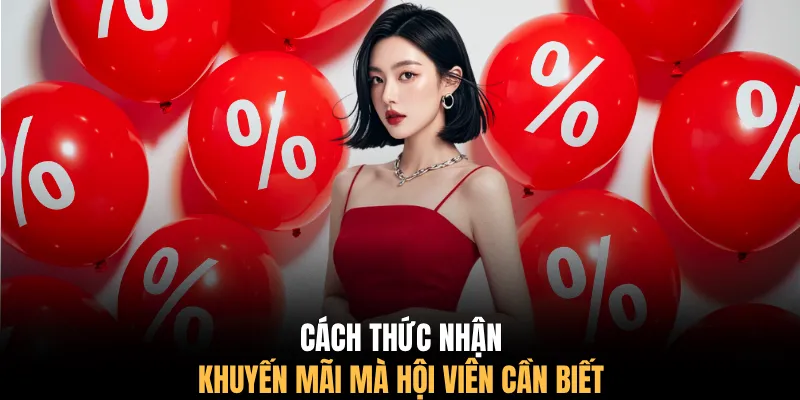 Cách thức nhận khuyến mãi mà hội viên cần biết