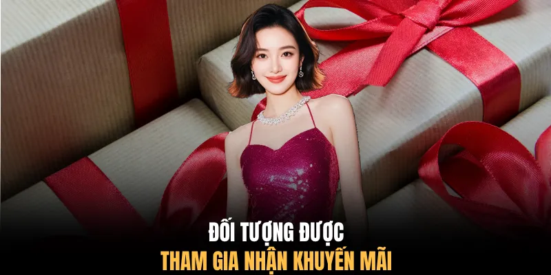 Đối tượng được tham gia nhận khuyến mãi