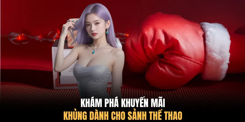Khám phá khuyến mãi khủng dành cho sảnh Thể Thao