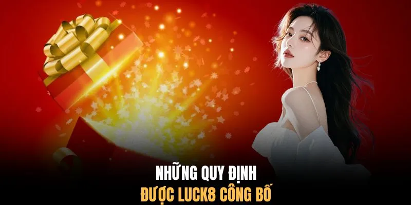 Những quy định được LUCK8 công bố