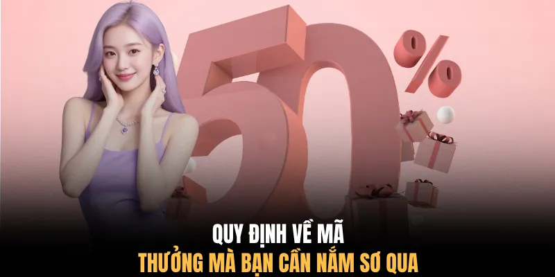 Quy định về mã thưởng mà bạn cần nắm sơ qua