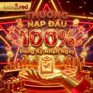 thưởng nạp đầu tại luck8